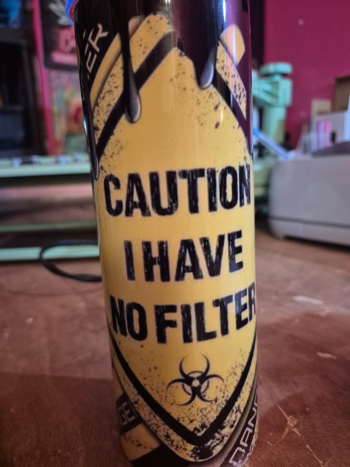 Caution I have no filter 20 oz tumbler